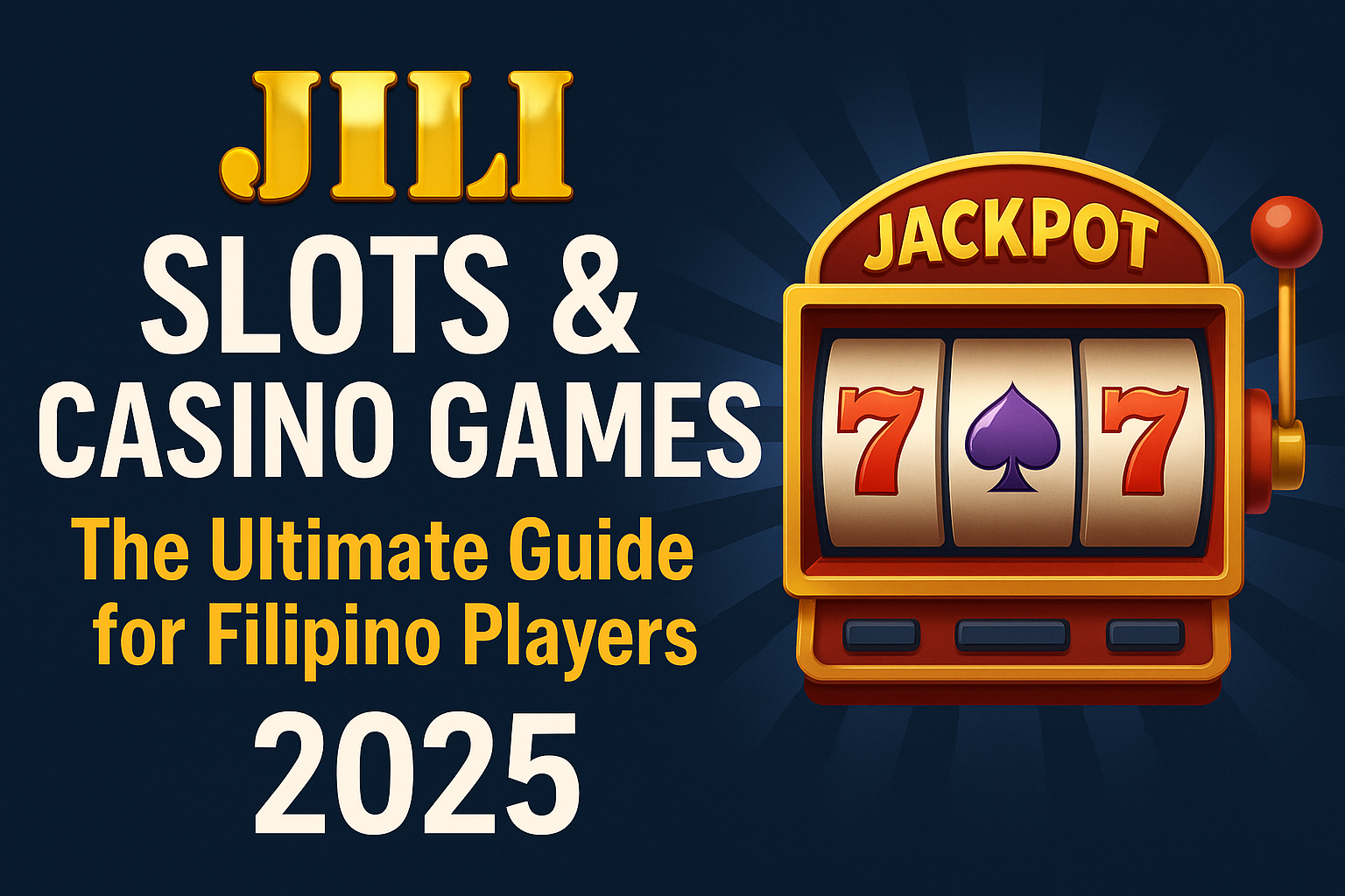 JILI Slots & Casino Games: The Ultimate Guide for Filipino Players (2025)